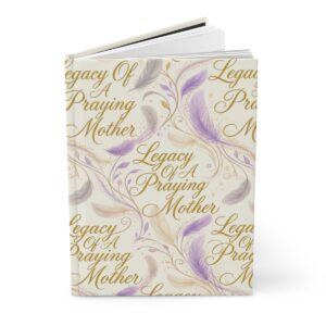 Legacy of a Praying Mother Hardcover Journal — Mother's Day Gift