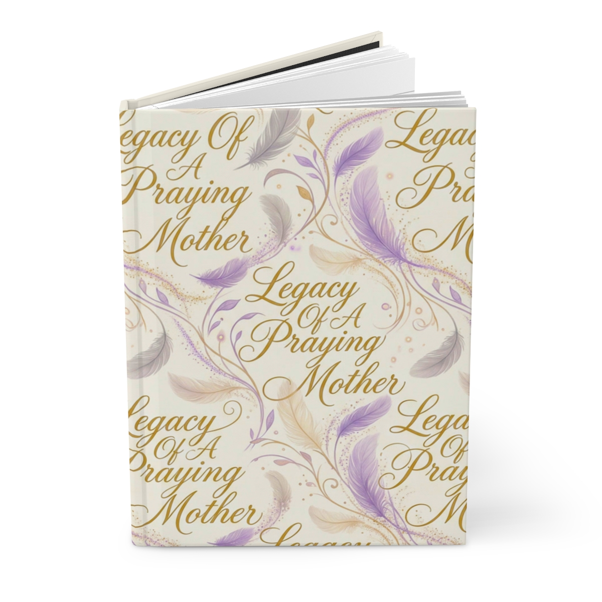 Legacy of a Praying Mother Hardcover Journal — Mother's Day Gift